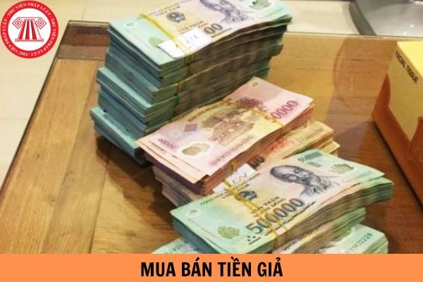 Mua bán tiền giả có thể bị truy cứu trách nhiệm hình sự về tội nào?