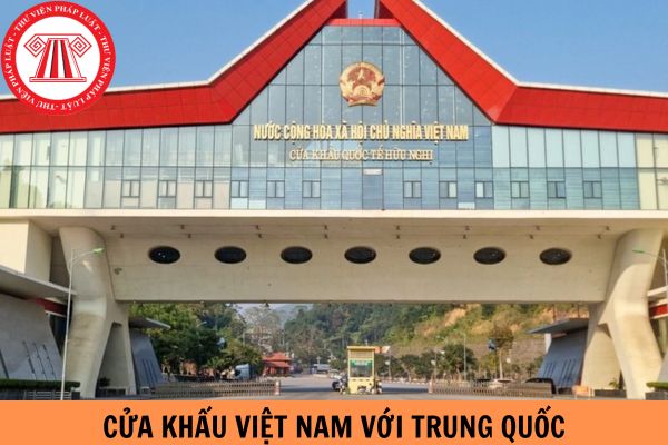Danh sách các cửa khẩu Việt Nam với Trung Quốc?