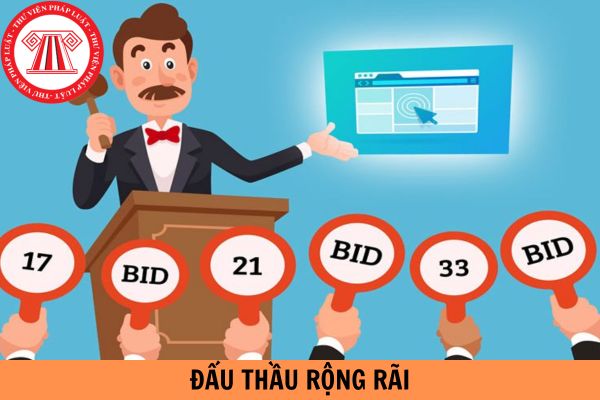 Đấu thầu rộng rãi là gì? Trường hợp nào được đấu thầu rộng rãi?