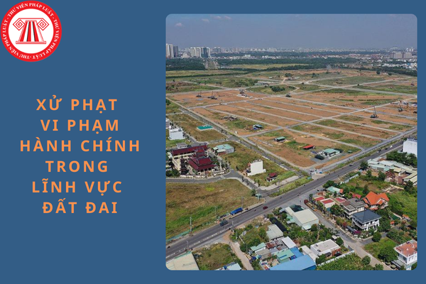 Ban hành Nghị định 123/2024/NĐ-CP quy định về xử phạt vi phạm hành chính trong lĩnh vực đất đai?