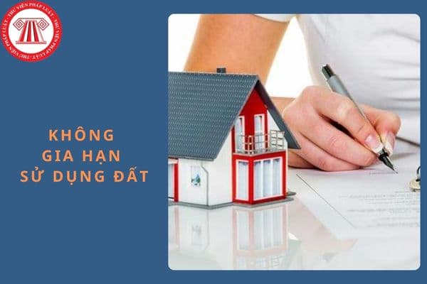 Không gia hạn sử dụng đất có bị thu hồi không?