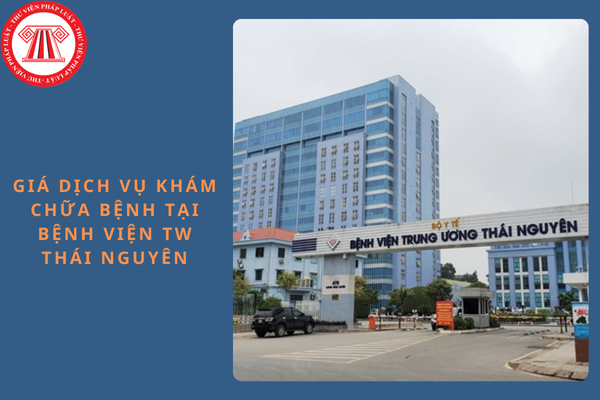 Giá dịch vụ khám chữa bệnh tại Bệnh viện Trung ương Thái Nguyên áp dụng từ ngày 01/11/2024?