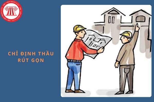 Trường hợp nào được phép chỉ định thầu rút gọn?