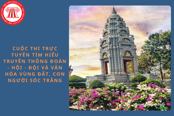 Đáp án tuần 1 Cuộc thi trực tuyến tìm hiểu Truyền thống Đoàn - Hội - Đội và Văn hóa vùng đất, con người Sóc Trăng năm 2024?