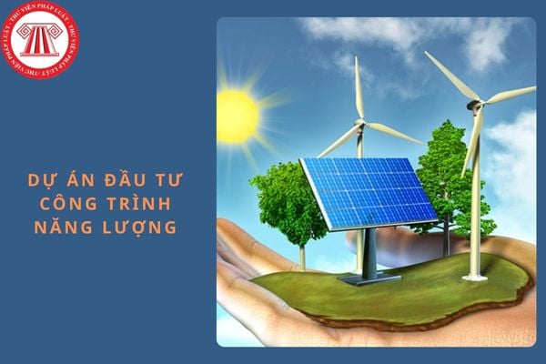 Ban hành Thông tư 27/2024/TT-BCT tiêu chuẩn đánh giá hồ sơ dự thầu, mẫu hồ sơ đấu thầu chọn nhà đầu tư dự án đầu tư công trình năng lượng?