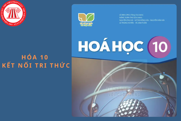 Đề thi cuối kì 1 Hóa 10 Kết nối tri thức có đáp án năm 2024?