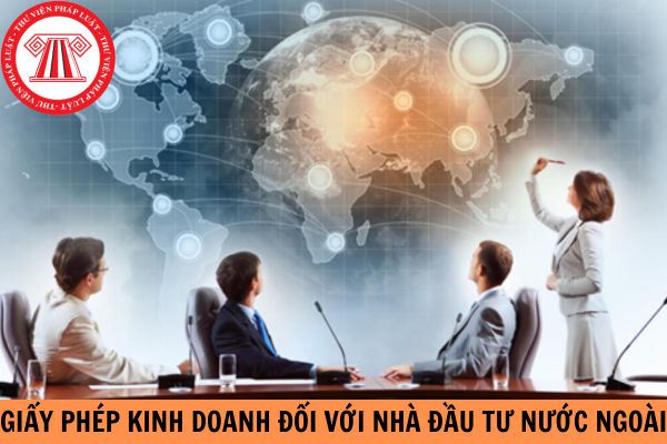 Hồ sơ xin giấy phép kinh doanh đối với nhà đầu tư nước ngoài liên quan đến hoạt động mua bán hàng hóa tại Việt Nam?