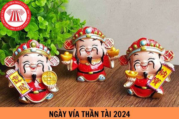 Ngày vía Thần Tài 2024 là ngày nào dương lịch? Ngày vía Thần Tài có ý nghĩa như thế nào? 