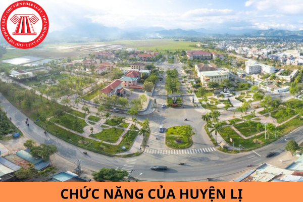 Chức năng của huyện lị theo Tiêu chuẩn Việt Nam TCVN 4448:1987?