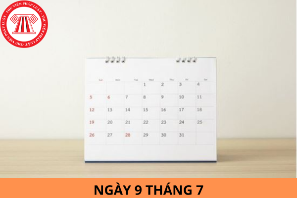 Ngày 9 tháng 7 là ngày gì, thứ mấy? Ngày 9 tháng 7 là bao nhiêu âm? Các hành vi nào bị nghiêm cấm trong hoạt động du lịch?