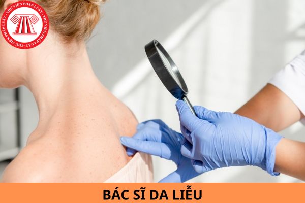 Thời gian thực hành khám chữa bệnh đối với bác sĩ da liễu là bao lâu?