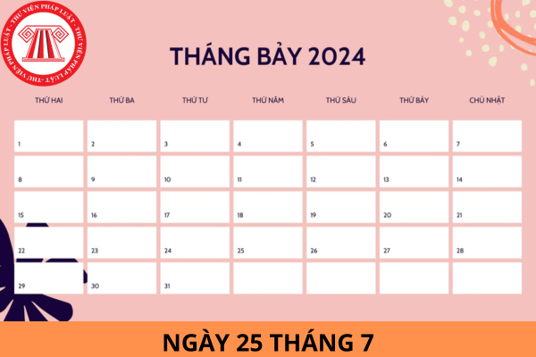 Ngày 25 tháng 7 là ngày gì, thứ mấy? Ngày 25 tháng 7 là ngày bao nhiêu âm? Liên hiệp các Hội Văn học nghệ thuật Việt Nam có các thành viên chính thức nào?