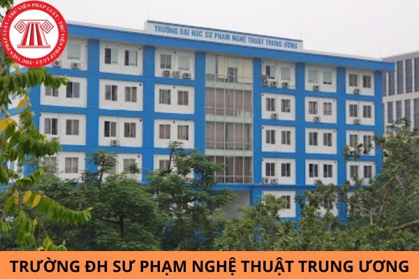 Điểm chuẩn trường Đại học Sư phạm Nghệ thuật Trung Ương năm 2024?