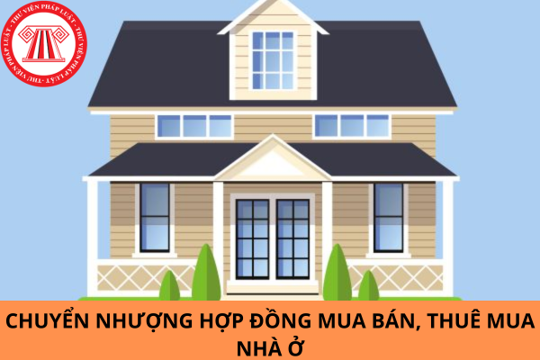 Chưa có kết quả khi làm thủ tục xin cấp giấy chứng nhận thì có được chuyển nhượng hợp đồng mua bán, thuê mua nhà ở không?