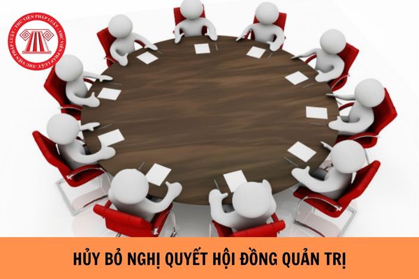 Tòa án hay trọng tài thương mại có quyền hủy bỏ nghị quyết của Hội đồng quản trị?