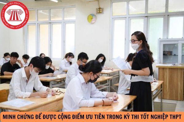 Minh chứng để được cộng điểm ưu tiên trong kỳ thi tốt nghiệp THPT năm 2024 gồm gì?