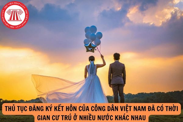 Thủ tục đăng ký kết hôn của công dân Việt Nam đã có thời gian cư trú ở nhiều nước khác nhau?