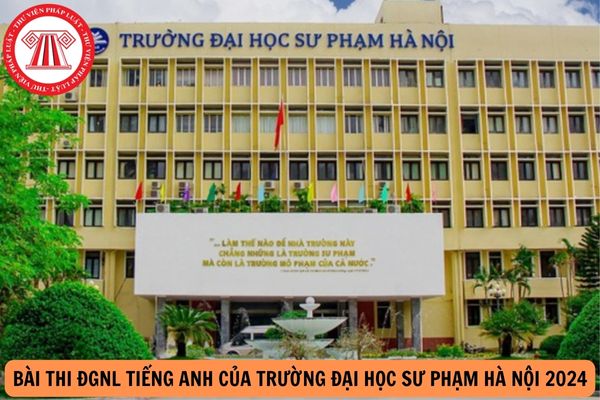 Đáp án và đề bài thi ĐGNL Tiếng anh của Trường Đại học sư phạm Hà Nội 2024? 