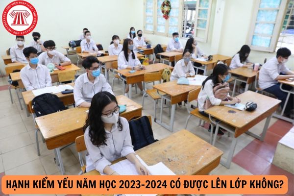 Hạnh kiểm yếu năm học 2023-2024 có được lên lớp không?