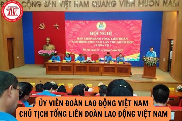 Đoàn Chủ tịch Tổng Liên đoàn Lao động Việt Nam