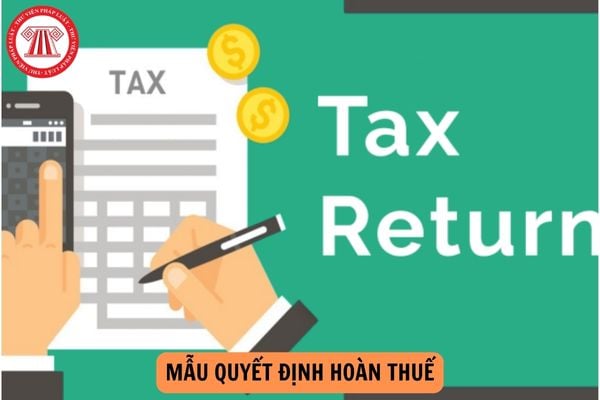 Mẫu 01/QĐHT Mẫu quyết định hoàn thuế mới nhất năm 2024 theo Thông tư 80?