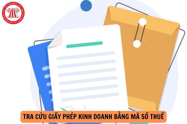 Hướng dẫn 02 cách tra cứu giấy phép kinh doanh bằng mã số thuế doanh nghiệp online mới nhất năm 2024?