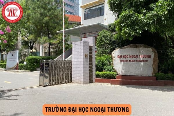 Trường Đại học Ngoại thương công bố điểm chuẩn xét tuyển sớm năm 2024?