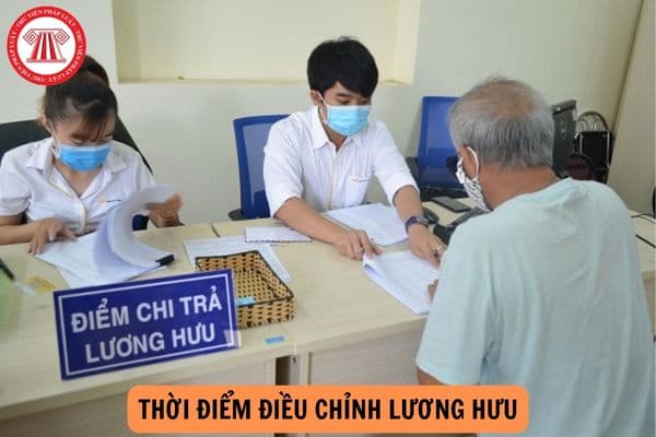 Thời điểm điều chỉnh lương hưu theo Chỉ thị 17 năm 2024 là khi nào? 