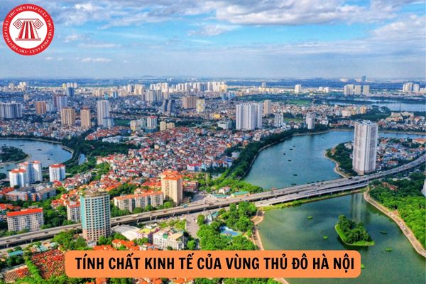Quyết định 768/2016/QĐ-TTg của Thủ tướng Chính phủ xác định tính chất kinh tế của Vùng Thủ đô Hà Nội là gì?