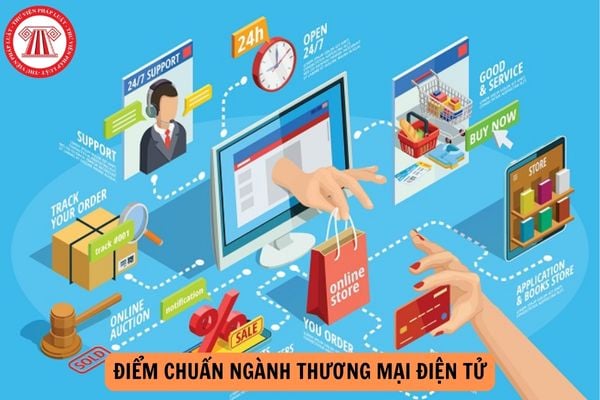 Tổng hợp Điểm chuẩn ngành Thương mại điện tử năm 2023?