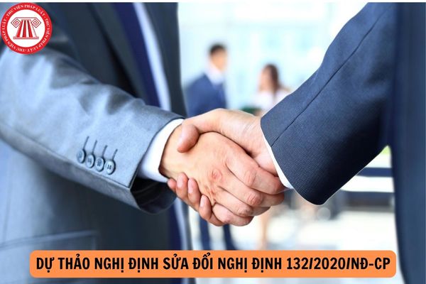 Điểm mới của dự thảo Nghị định sửa đổi Nghị định 132/2020/NĐ-CP về quản lý thuế đối với doanh nghiệp có giao dịch liên kết?