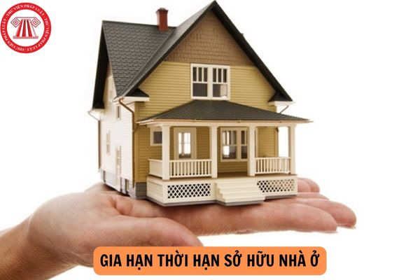 Hồ sơ đề nghị gia hạn thời hạn sở hữu nhà ở tại Việt Nam của tổ chức, cá nhân nước ngoài bao gồm những gì?