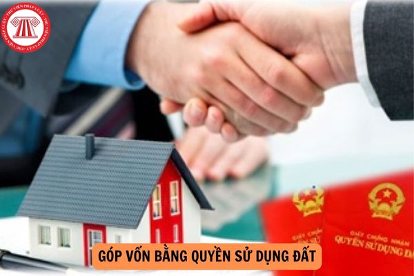 Thủ tục nhận góp vốn bằng quyền sử dụng đất để thực hiện dự án đầu tư từ 01/8/2024?