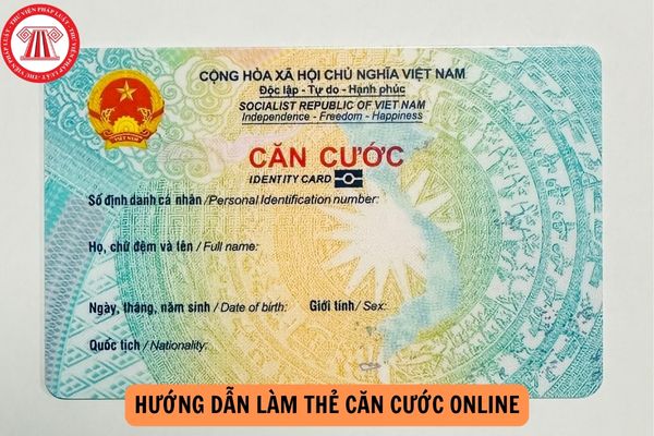 Hướng dẫn làm Thẻ Căn cước online cho người đủ 14 tuổi trở lên?