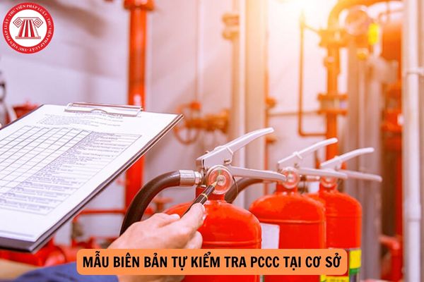 Tải mẫu biên bản tự kiểm tra PCCC tại cơ sở theo Nghị định 50/2024/NĐ-CP?