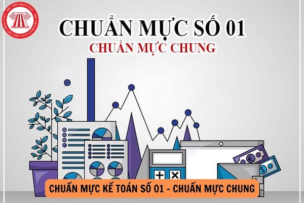 Download Chuẩn mực kế toán số 01 - Chuẩn mực chung đầy đủ năm 2024?