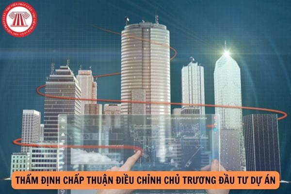 Nhà đầu tư phải nộp hồ sơ trình thẩm định chấp thuận điều chỉnh chủ trương đầu tư dự án đến cơ quan nào?