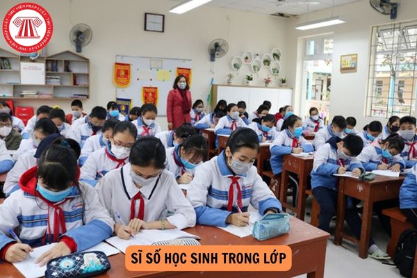 Sĩ số học sinh trong lớp theo quy định của Bộ Giáo dục và đào tạo là bao nhiêu?