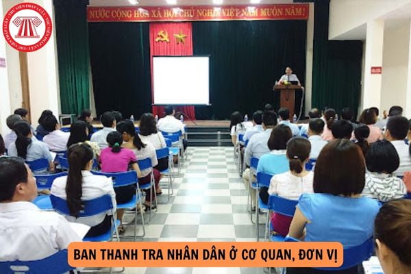 Nguyên tắc tổ chức và hoạt động của Ban Thanh tra nhân dân ở cơ quan, đơn vị được quy định như thế nào?