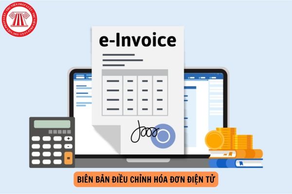 Mẫu biên bản điều chỉnh hóa đơn điện tử sai địa chỉ theo Nghị định 123 và Thông tư 78?