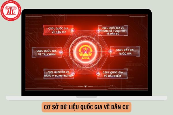 Cơ sở dữ liệu quốc gia về dân cư là gì? Thông tin trong Cơ sở dữ liệu quốc gia về dân cư gồm những gì?