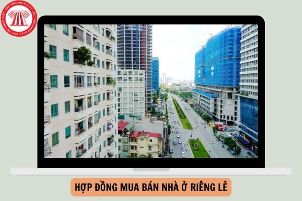 Mẫu hợp đồng mua bán nhà ở riêng lẻ chuẩn pháp lý từ 01/8/2024 theo Nghị định 96?