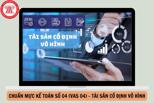 Tải Chuẩn mực kế toán số 04 (VAS 04) - Tài sản cố định vô hình đầy đủ?