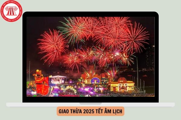 Giao thừa 2025 Tết Âm lịch là ngày mấy dương lịch? Giao thừa 2025 người dân được bắn pháo hoa không?