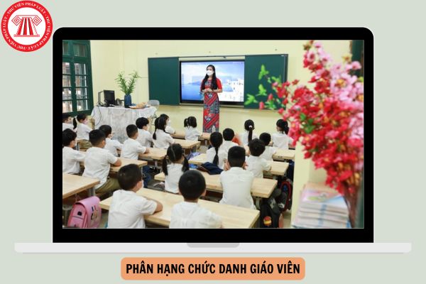 Đề xuất mới về phân hạng chức danh giáo viên: Giáo viên, giáo viên chính, giáo viên cao cấp?