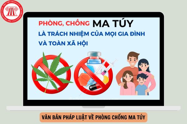 Tổng hợp văn bản pháp luật về phòng chống ma túy mới nhất năm 2024?