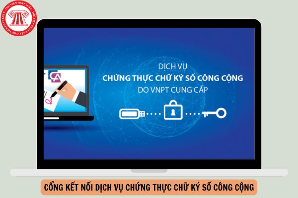 Định nghĩa Cổng kết nối dịch vụ chứng thực chữ ký số công cộng là gì?