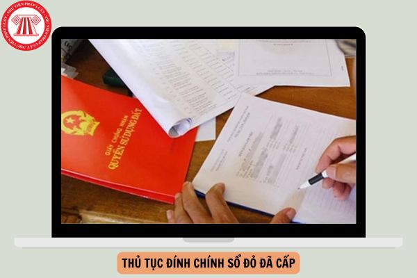 Thủ tục đính chính sổ đỏ đã cấp mới nhất năm 2024?