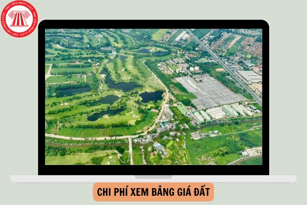 Chi phí xem bảng giá đất mới nhất 2024?