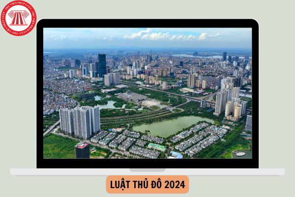 Luật Thủ đô 2024 có hiệu lực từ ngày, tháng, năm nào?